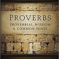 Proverbial Wisdom & Common Sense