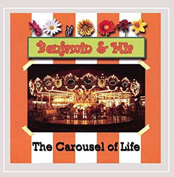 The Carousel of Life - CD (Benjamin & Mia)
